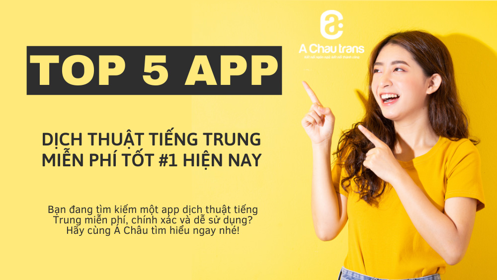 Khám phá ngay top 5 app dịch thuật tiếng trung tốt #1 hiện nay