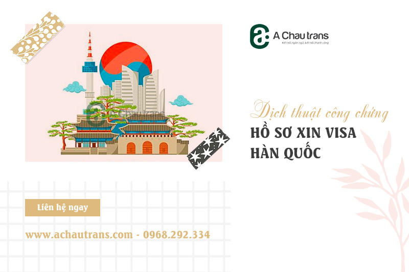 Công ty dịch thuật công chứng hồ sơ xin visa Hàn Quốc chuyên nghiệp tại Hà Nội