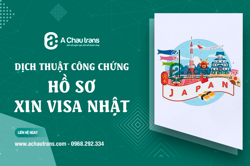 Dịch vụ dịch thuật công chứng hồ sơ xin visa Nhật uy tín, chất lượng tại Hà Nội