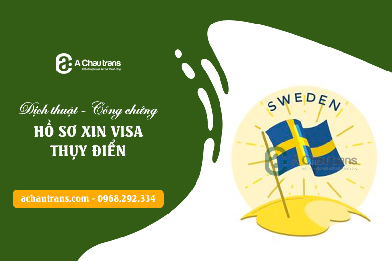 Dịch vụ dịch thuật công chứng hồ sơ xin visa Thụy Điển nhanh, chuẩn xác tại Hà Nội