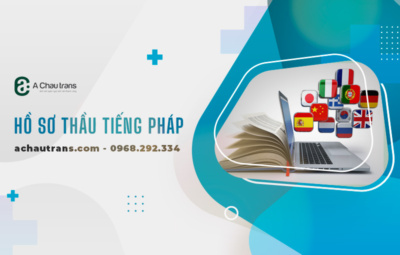 Dịch thuật hồ sơ thầu tiếng Pháp