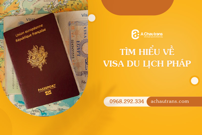 Tìm hiểu tất tần tật về visa du lịch Pháp