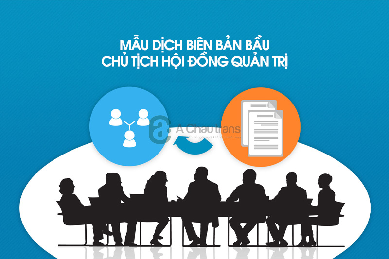 Mẫu dịch Biên bản Bầu Chủ tịch Hội đồng Quản trị sang tiếng Anh