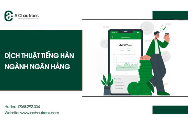 Dịch thuật tiếng Hàn chuyên ngành tài chính ngân hàng