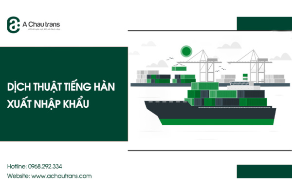 Dịch thuật tiếng Hàn chuyên ngành xuất nhập khẩu