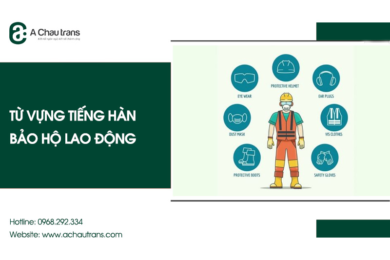 Từ vựng tiếng Hàn chuyên ngành bảo hộ lao động
