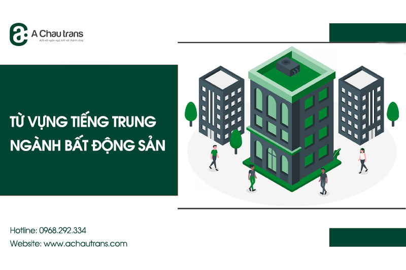 Từ vựng tiếng Trung chuyên ngành bất động sản