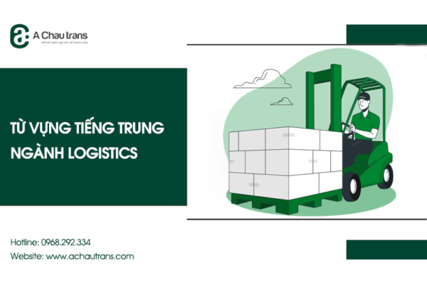 Từ vựng tiếng Trung chuyên ngành Logistics