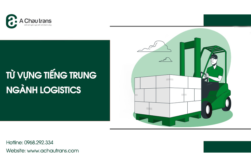 Từ vựng tiếng Trung chuyên ngành Logistics