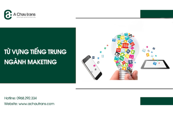 Từ vựng tiếng Trung chuyên ngành quảng cáo marketing